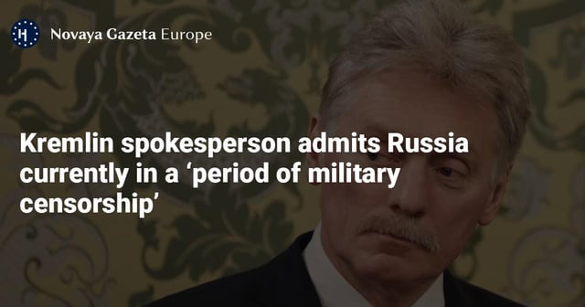 Kremlin Acknowledges Heightened Military Media Control in Russia