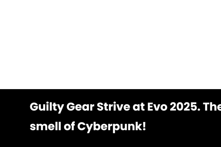 Guilty Gear Strive Shines at Evo 2025 with Cyberpunk Vibe