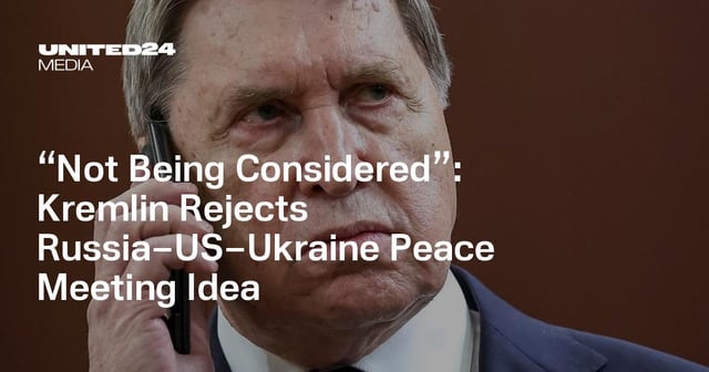 Kremlin Dismisses Proposed Peace Talks with US and Ukraine
