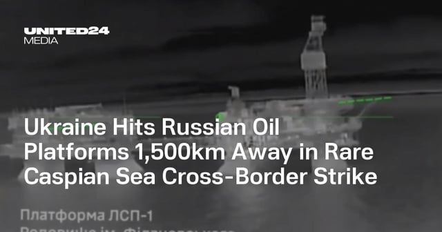 Ukraine Conducts Long-Range Operation on Russian Platforms in Caspian Sea